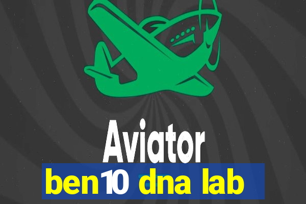 ben10 dna lab